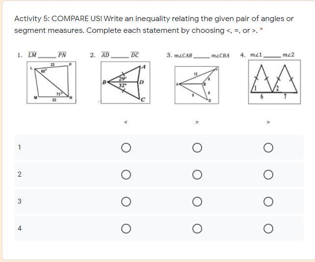 Activity 5: COMPARE US! Write an inequality relating the given pair of angles or segment-example-1