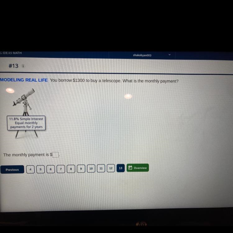 MODELING REAL LIFE You borrow $1300 to buy a telescope. What is the monthly payment-example-1