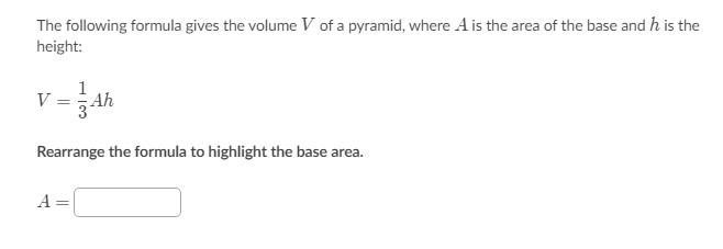 Rearrange the formula to highlight the base area. V = 1/3Ah 10 Points-example-1