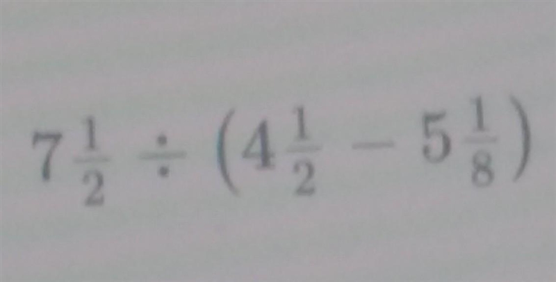 7 1/2 / (4 1/2 - 5 1/8) = ​-example-1