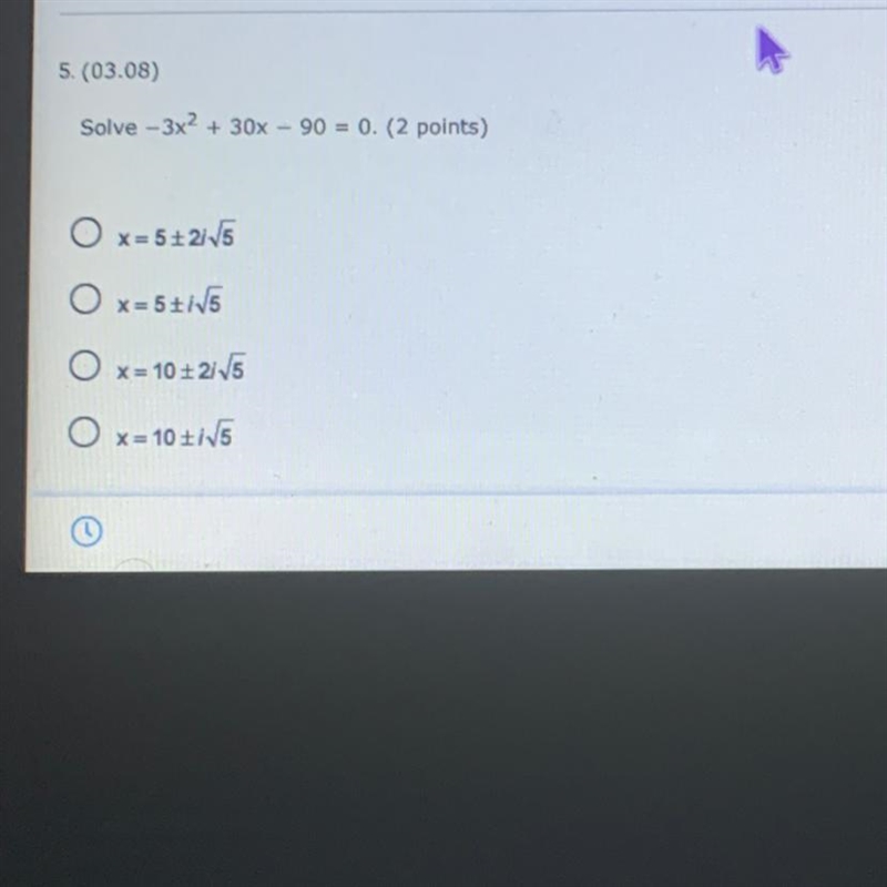 Help ASAP 5.(03.08) Solve - 3x2 + 30% - 90 = 0. (2 points) O x=5+216 O x=5715 X = 10+ 2115 O-example-1