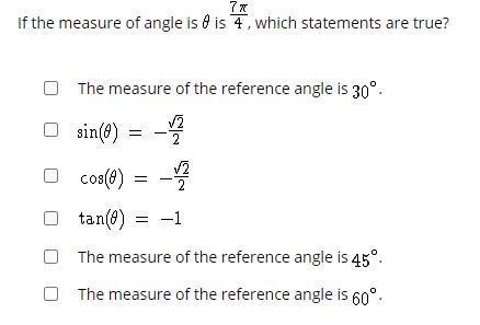 If the measure of angle is θ is 7pi/4 , which statements are true?-example-1