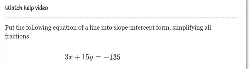 Put the following equation of a line into slope-intercept form, simplifying all fractions-example-1