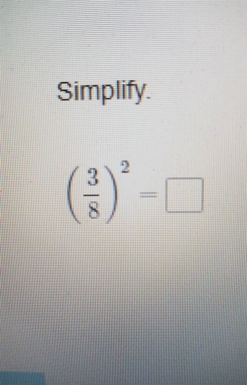 Simplify 3/8 squared ​-example-1