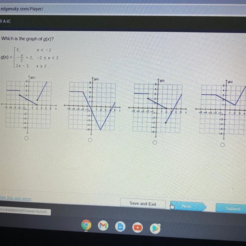 Which is the graph of g(x)? 3 x < -2 y 3, g(x) = - + 2, -2 < x < 2 = Ž 2x-example-1