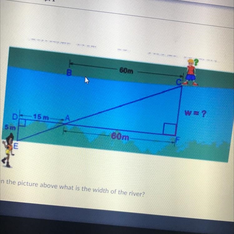 PLEASE HELP! given to the picture above what is the width of the river ?-example-1