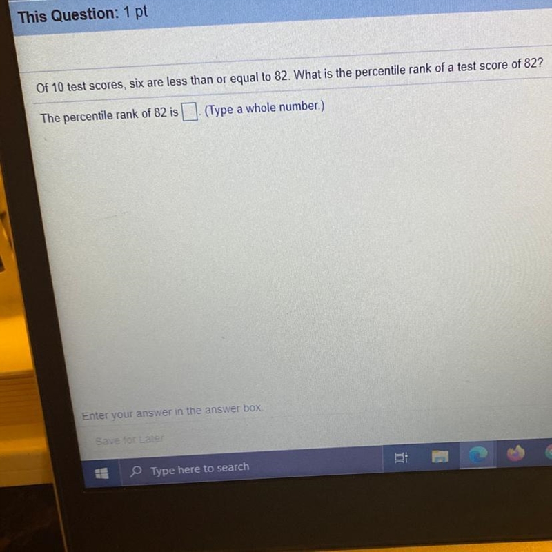 PLEASE HELP ASAP I WILL MARK BRANLIST!!!!!! Of 10 test scores, six are less than or-example-1