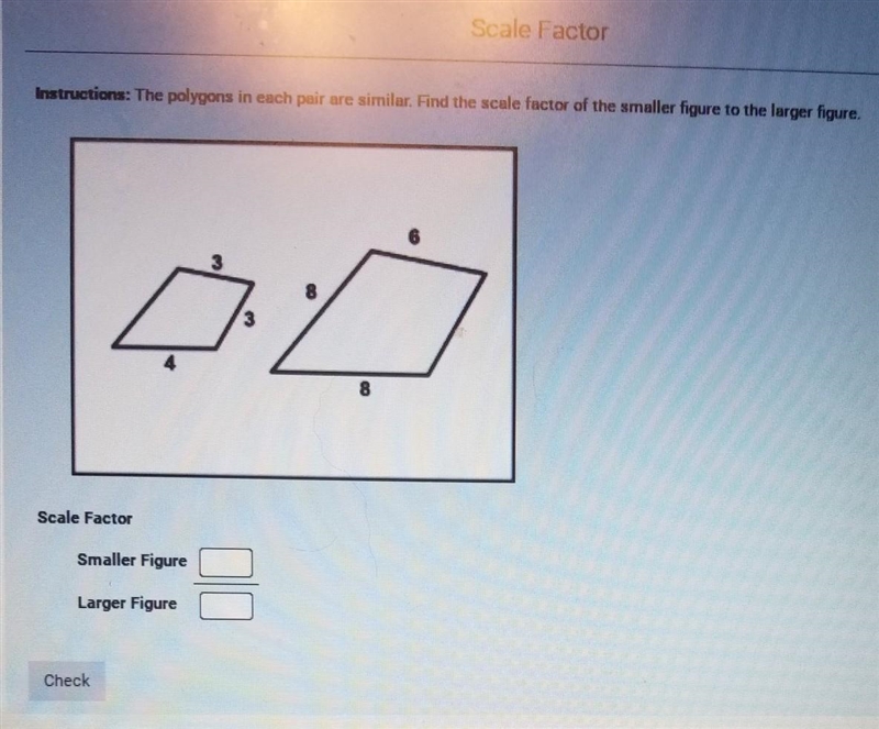 the polygons in each pair are similar. find the scale factor of the smaller figure-example-1