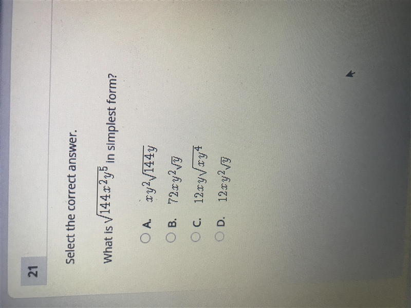 What is √144x^2y^5 in simplest form? A. xy^2√144y B. 72xy^2√y C. 12xy√xy^4 D. 12xy-example-1