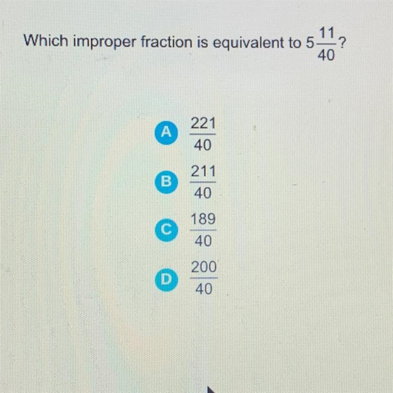 11 Which improper fraction is equivalent to 5 ? 40-example-1