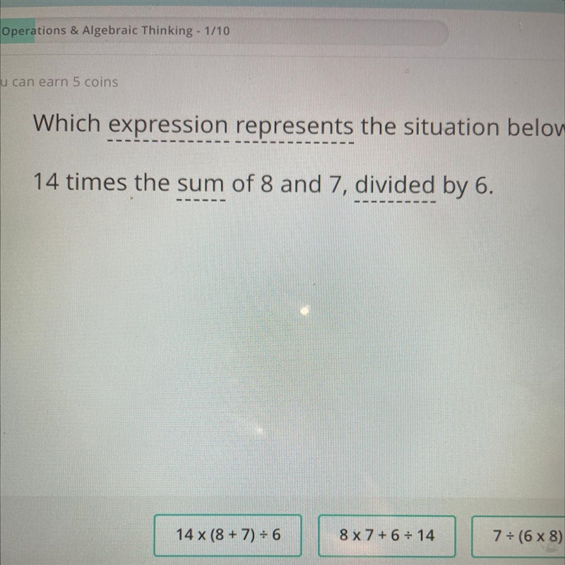 Which expression represents the situation below? 14 times the sum of 8 and 7, divided-example-1