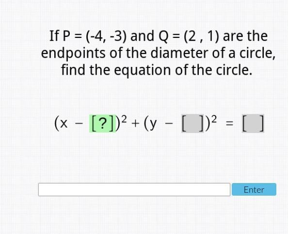 If P = -4,3 and Q = 2,1 are the endpoints of the diameter of a circle, find the equation-example-1