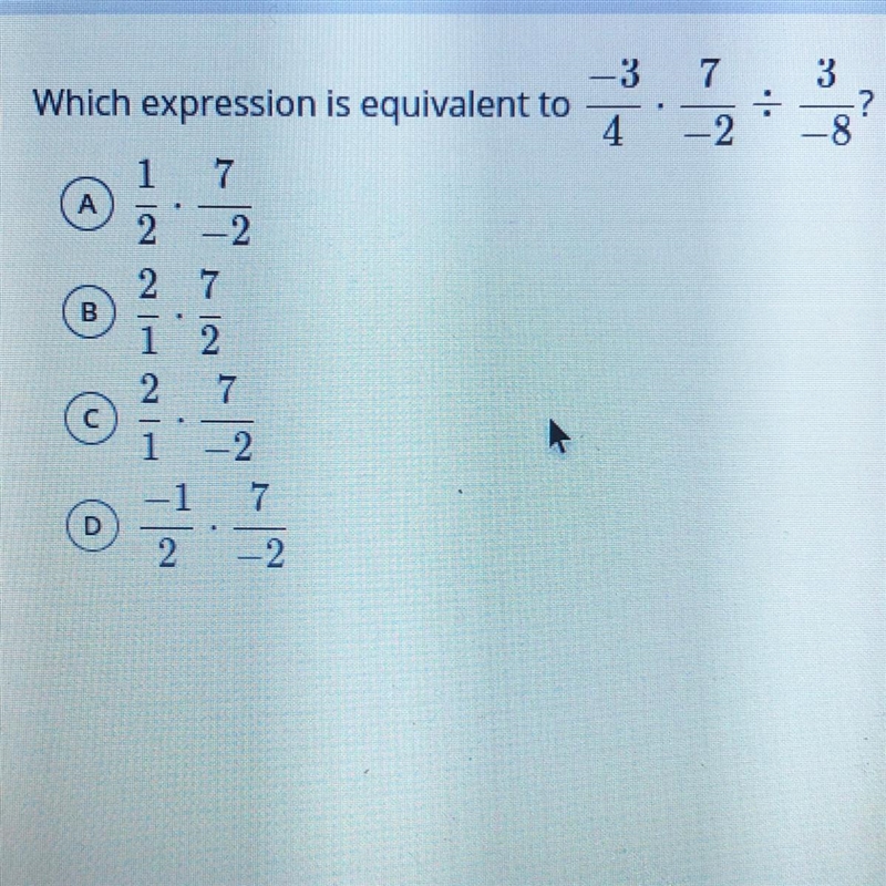 3 3 7 Which expression is equivalent to 7 -2 : .? 4. A . 1 7 2 -2 27 1 2 2 7 B 1 -2 -1 D-example-1