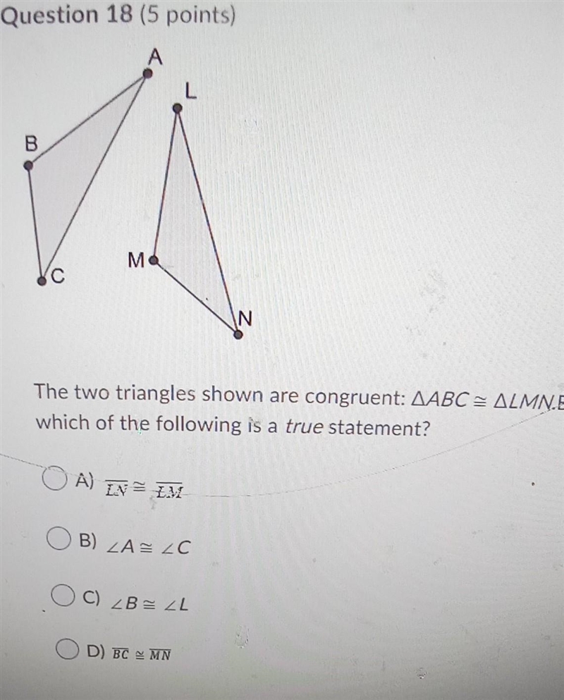 the two triangles shows the congruent ABC LMN. based on this information which of-example-1