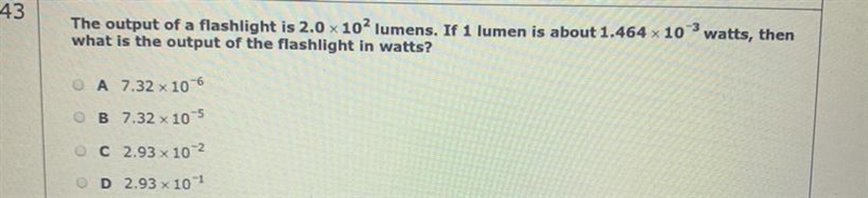 The output of a flashlight is 2.0 x 10 lumens. If 1 lumen is about 1.464 x 10 3 watts-example-1