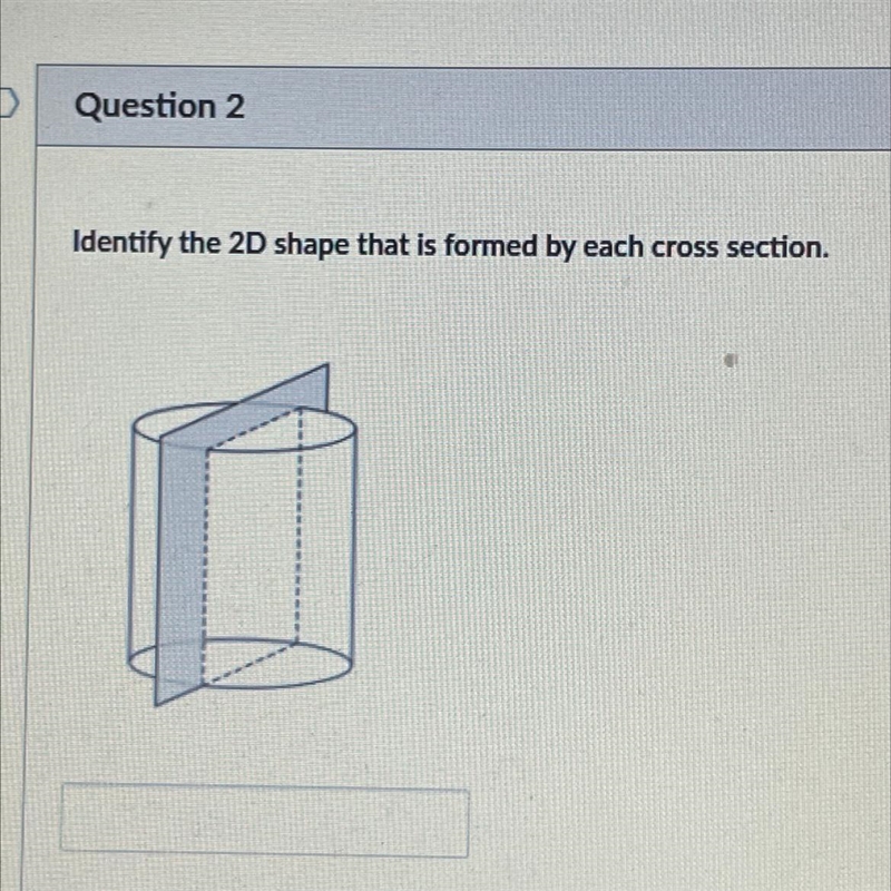 Identify the 2D shape that is formed by each cross section.-example-1