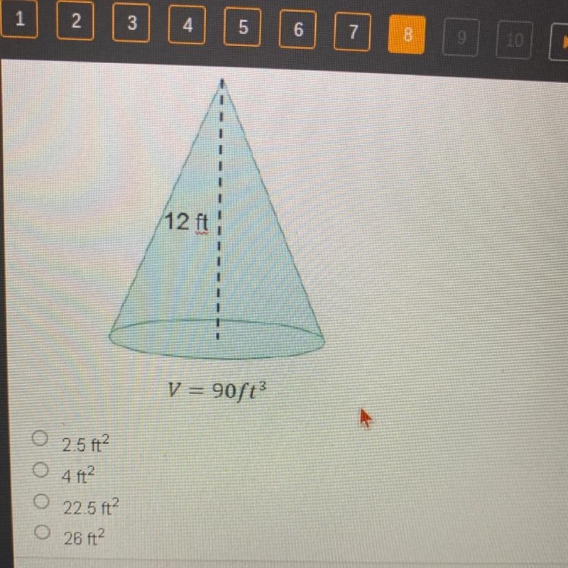 What is the area of the base of the cone below? a) 2.4 ft^2 b) 4 ft^2 c) 22.5 ft^2 d-example-1