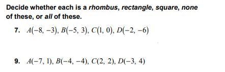 PLEASE HELPP!!! NO FLIE OR LINKS decide whether each is a rhombus, rectangle, square-example-1