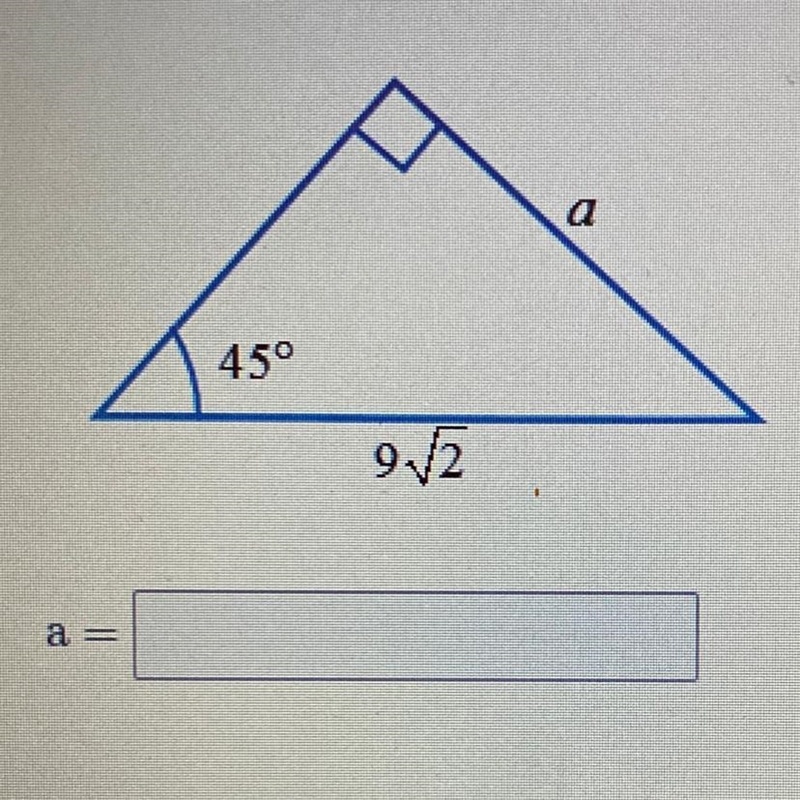 In the triangle shown below, find the value of a. 45° 9.2 I don’t get this someone-example-1