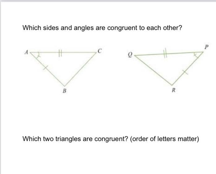 Which sides and angles are congruent to each other ? which two triangles are congruent-example-1