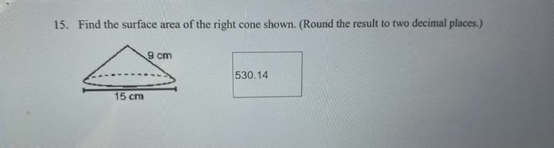 Geometry///// ✨find the surface area of the right cone shown. (Around the result to-example-1