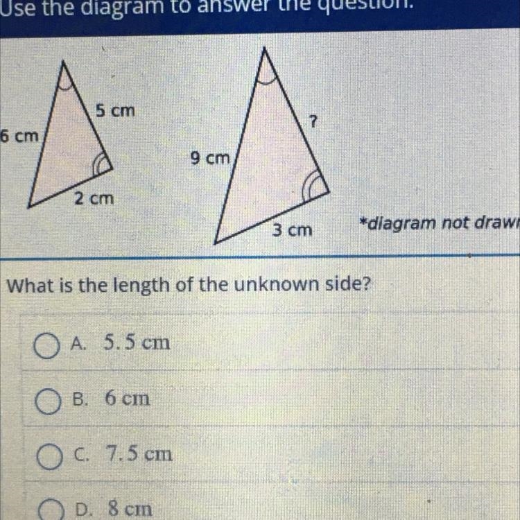 PLEASE HELP What is the length of the unknown side? A. 5.5 cm B. 6 cm C. 7.5 cm D-example-1