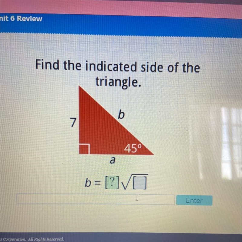 Find the indicated side of the triangle. b 7 45° a b = [?]VO-example-1