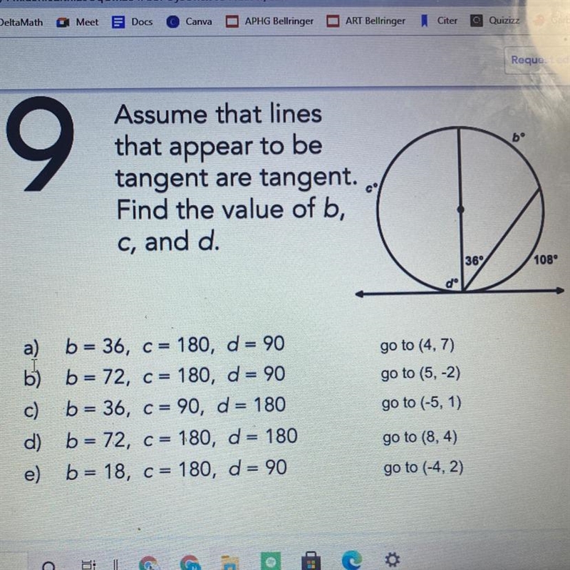 Assume that lines that appear to be tangent are tangent. Find the value of b, c, and-example-1