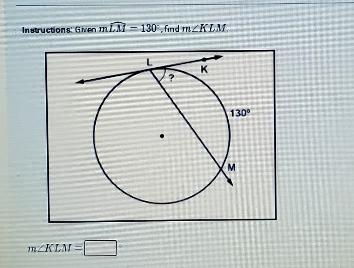 Given m LM=130, find m KLM​-example-1