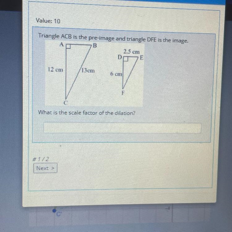 Triangle ACB is the pre-image and triangle DFE is the image. What is the scale factor-example-1