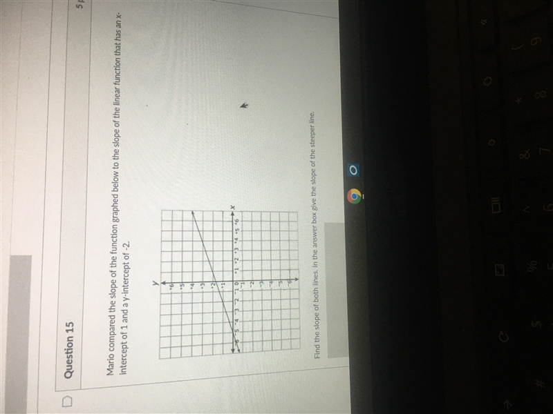 Mario compared the slope of the function graphed below to the slope of the linear-example-1