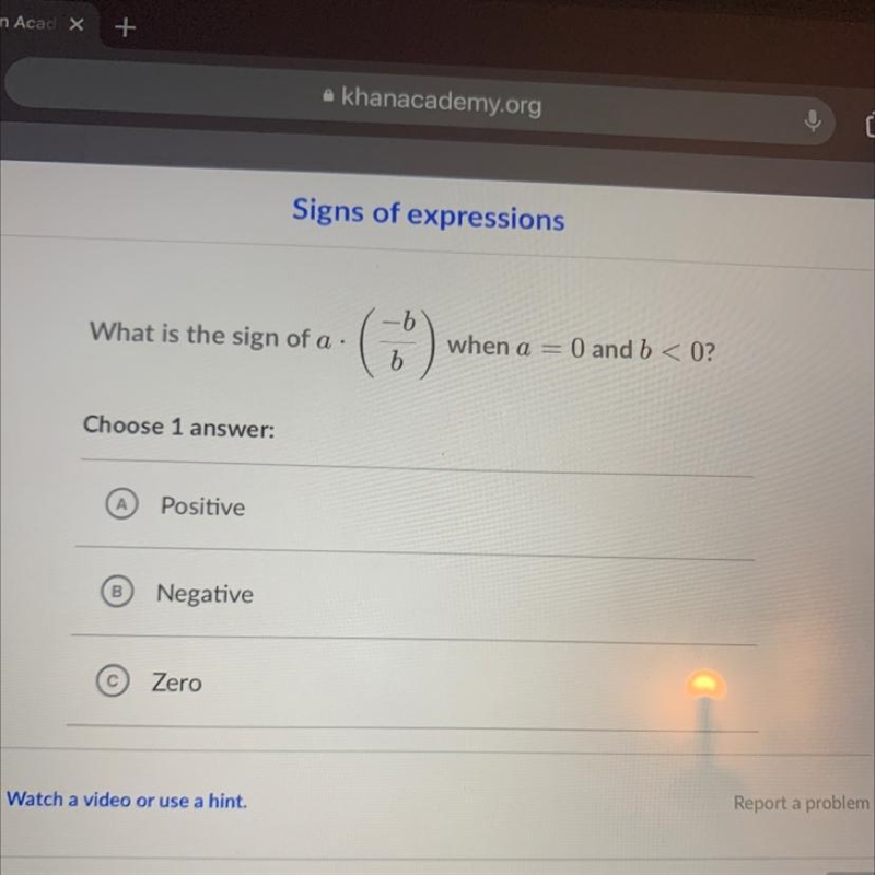 What is the sign of a•(-b/b) when a = 0 and b <0-example-1