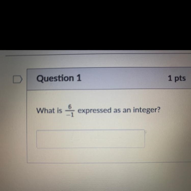 What is 6/-1 expressed as an integer?-example-1