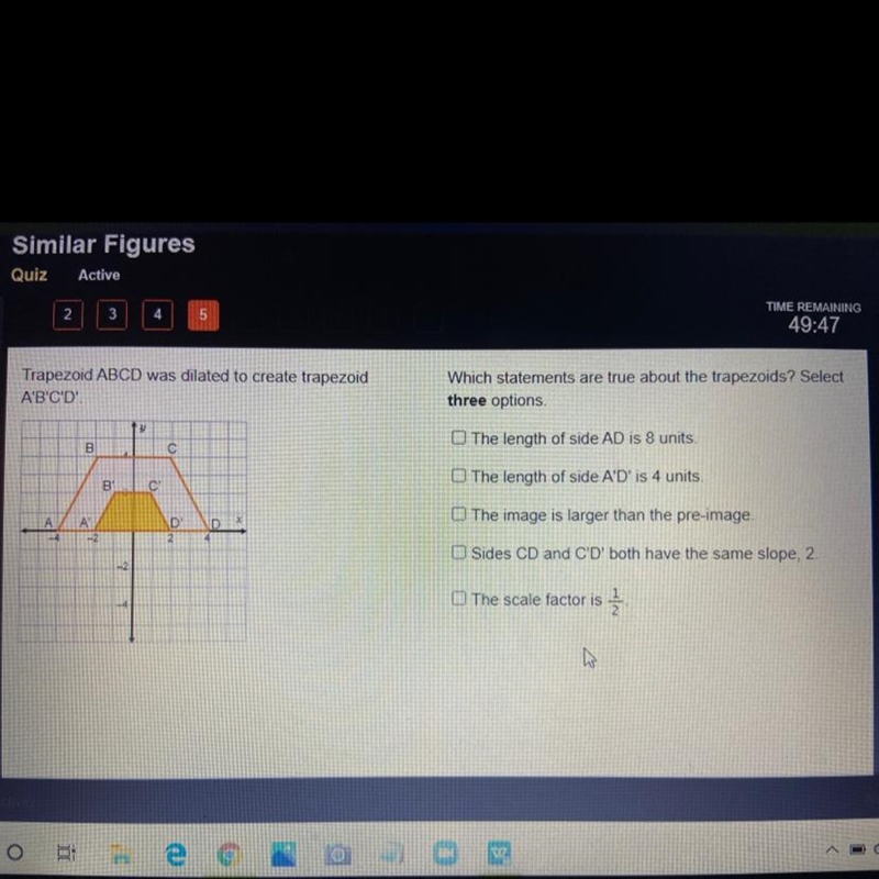 Trapezoid ABCD was dilated to create trapezoid A’B’C’D’. Which statements are true-example-1