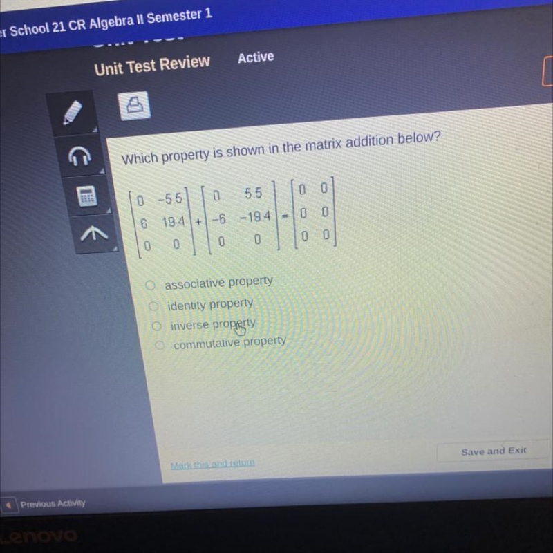 Which property is shown in the matrix addition below? 0 -5.5 0 5.5 0 0 6 19.4 +-6 -6 -19.4 0 0 0 0 0 0 0 0-example-1