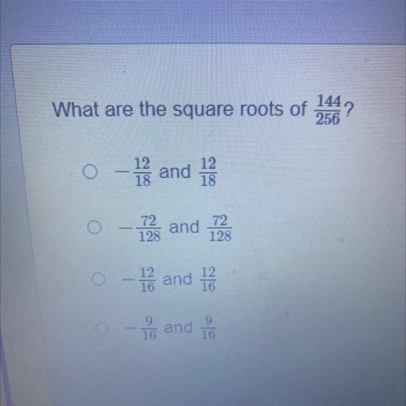 What are the square roots of 256 144 ? 0 - 13 and 1 0-12 and 12 o and 1 11 and 12 O-example-1