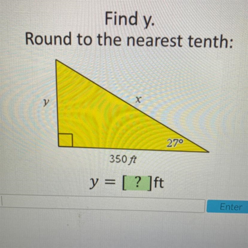 Find y Round to the nearest tenth: х 27° 350 ft-example-1