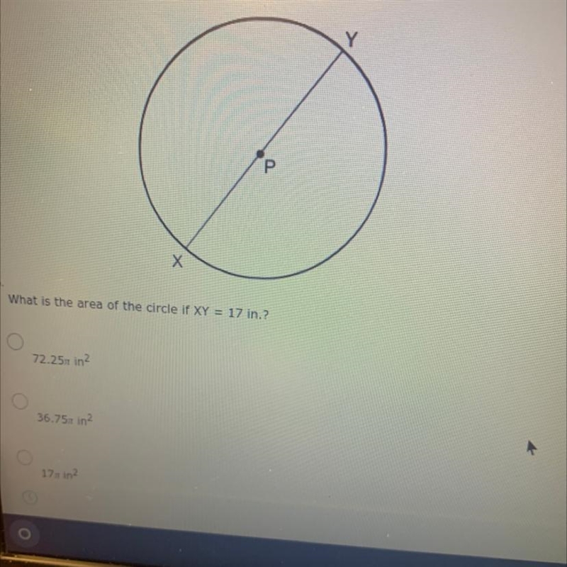 What is the area of the circle of the XY = 17 in? A. 72.52pi in^2 B. 36.75pi in^2 C-example-1