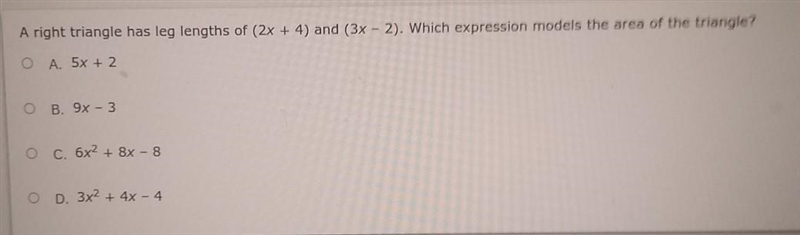 A right triangle has leg lengths of (2x+4) and (3x-2)which expression models the triangle-example-1