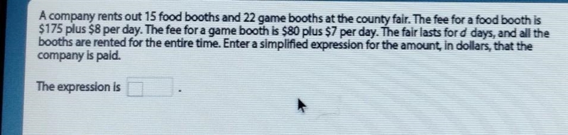 A company rents out 15 food booths and 22 game booths at the county fair. The fee-example-1