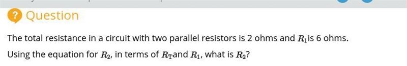 The total resistance in a circuit with two parallel resistors is 2 ohms and R1 is-example-1