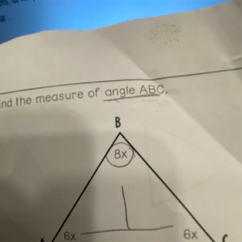 Ind the measure of angle ABC. B 8x 6x 6x A C. Ok my bad last question anyways ❤️URGENT-example-1