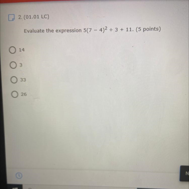 Evaluate the expression 5(7 – 4)2 = 3 + 11. (5 points) 14 3 33 26-example-1