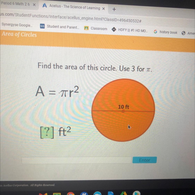 Find the area of this circle. Use 3 for T. A = r2 10 ft [?] ft2-example-1