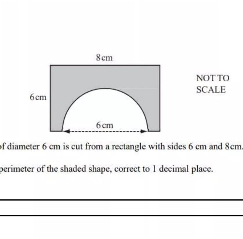 A semi circle of diameter 6cm is cut from rectangle with sides 6cm and 8cm. Calculate-example-1