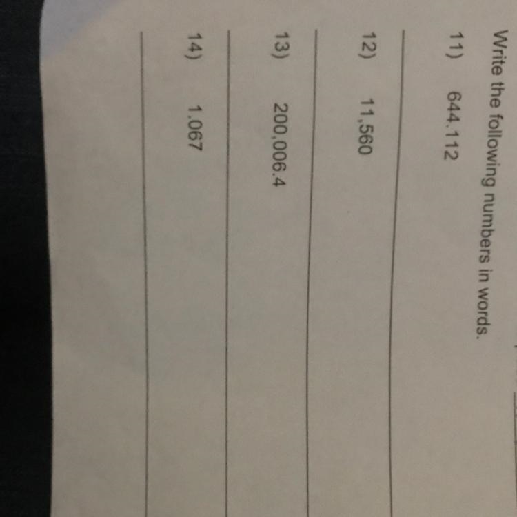 Write the following numbers in words. 11) 644.112 12) 11.560 13) 200,006 4 14) 1.067-example-1