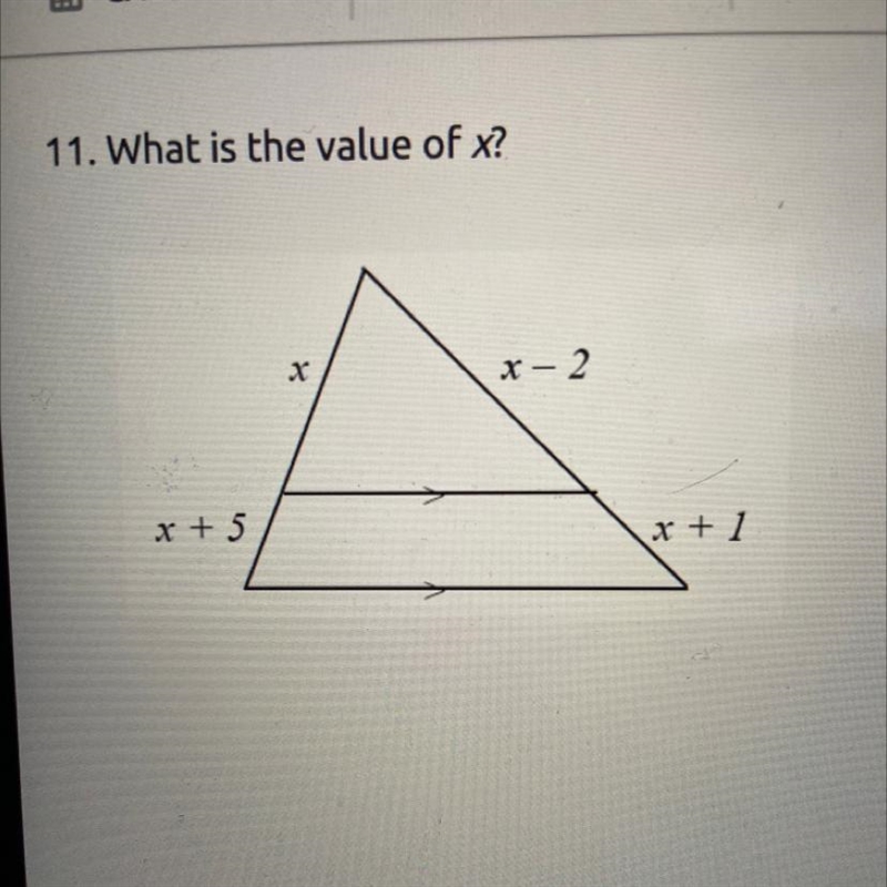 11. What is the value of x? X X- 2 x + 5 x + 1-example-1