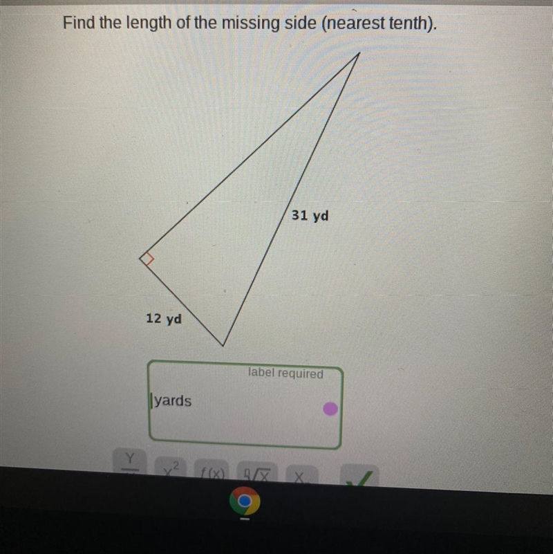Find the length of the missing side (nearest tenth). 31 yd 12 yd-example-1
