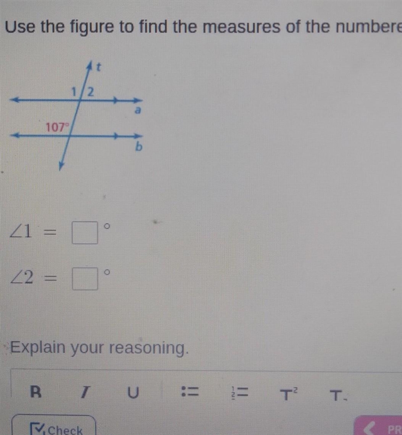 Use the figure to find the measures of the numbered angles. a 107 b mm​-example-1