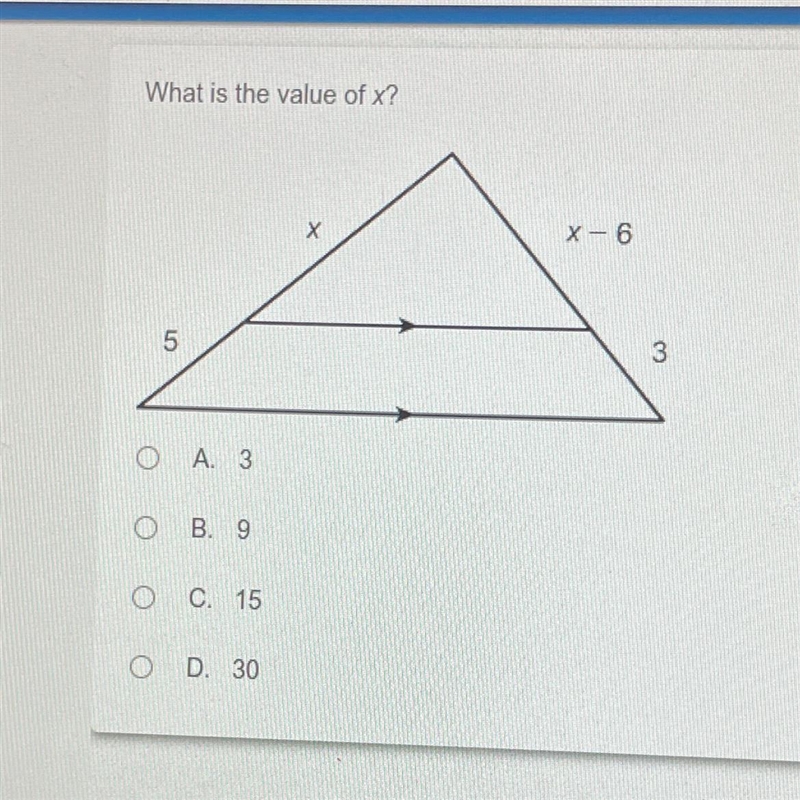 What is the value of x? х X-6 5 3 A. 3 B. 9 C. 15 D. 30-example-1